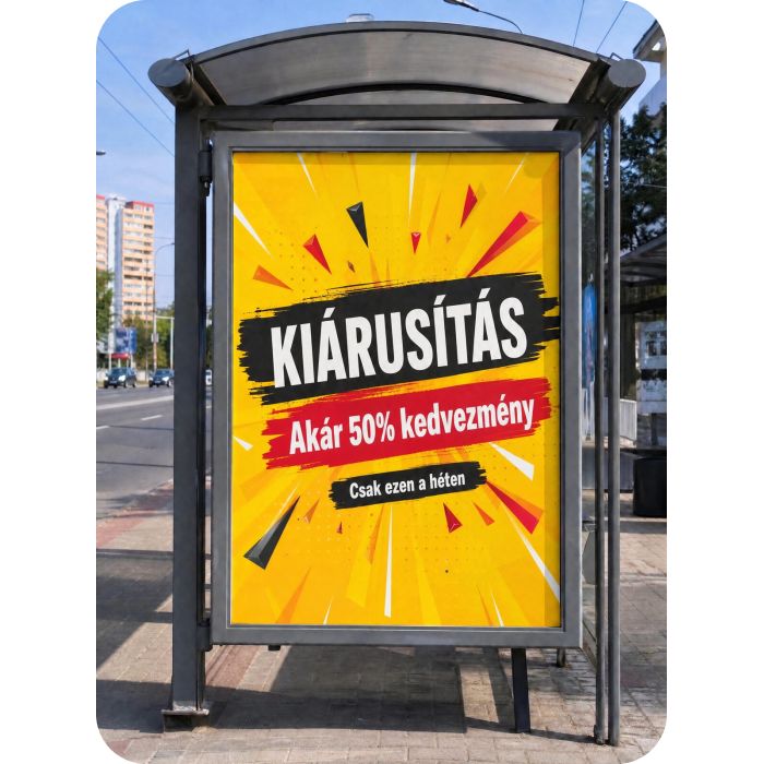 Plakát nyomtatás – kiárusítás plakátja buszmegállóban